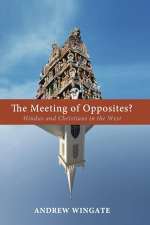 Imagen del vendedor de The Meeting of Opposites?: Hindus and Christians in the West [Soft Cover ] a la venta por booksXpress