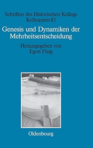 Seller image for Genesis und Dynamiken der Mehrheitsentscheidung (Schriften Des Historischen Kollegs) (German Edition) [Hardcover ] for sale by booksXpress