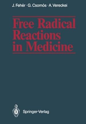 Bild des Verkufers fr Free Radical Reactions in Medicine by Feher, Janos, Csomos, Geza, Vereckei, Andras [Paperback ] zum Verkauf von booksXpress