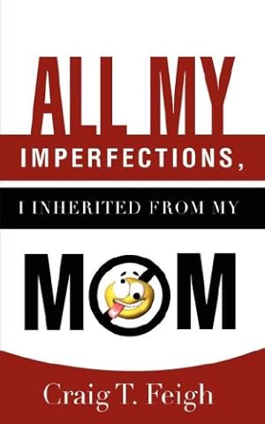 Immagine del venditore per ALL MY IMPERFECTIONS, I INHERITED FROM MY MOM [Soft Cover ] venduto da booksXpress