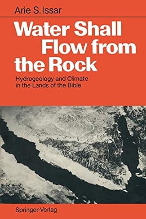 Seller image for Water Shall Flow from the Rock: Hydrogeology and Climate in the Lands of the Bible [Soft Cover ] for sale by booksXpress