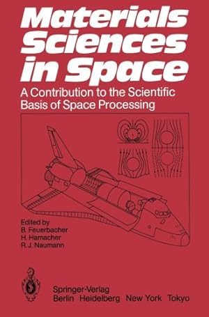 Seller image for Materials Sciences in Space: A Contribution to the Scientific Basis of Space Processing [Paperback ] for sale by booksXpress