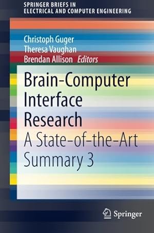 Seller image for Brain-Computer Interface Research: A State-of-the-Art Summary 3 (SpringerBriefs in Electrical and Computer Engineering) [Paperback ] for sale by booksXpress