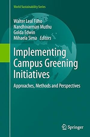 Imagen del vendedor de Implementing Campus Greening Initiatives: Approaches, Methods and Perspectives (World Sustainability Series) [Paperback ] a la venta por booksXpress