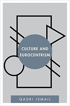 Image du vendeur pour Culture and Eurocentrism (Disruptions) by Ismail, . [Paperback ] mis en vente par booksXpress