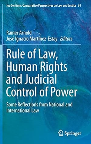 Bild des Verkufers fr Rule of Law, Human Rights and Judicial Control of Power: Some Reflections from National and International Law (Ius Gentium: Comparative Perspectives on Law and Justice) [Hardcover ] zum Verkauf von booksXpress