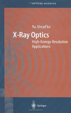 Seller image for X-Ray Optics: High-Energy-Resolution Applications (Springer Series in Optical Sciences) by Shvyd'ko, Yuri [Hardcover ] for sale by booksXpress