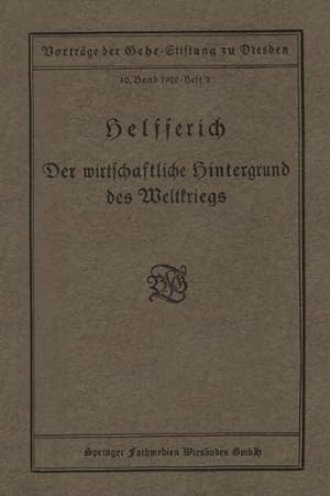 Seller image for Der wirtschaftliche hintergrund des Weltkriegs: Vortrag gehalten in der Gehe-Stiftung zu Dresden am 18. Oktober 1919 (German Edition) by Helfferich [Paperback ] for sale by booksXpress