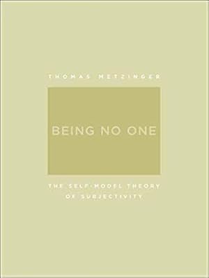 Imagen del vendedor de Being No One: The Self-Model Theory of Subjectivity (A Bradford Book) by Metzinger, Thomas [Paperback ] a la venta por booksXpress