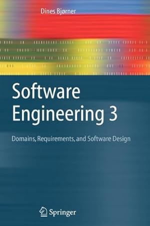 Seller image for Software Engineering 3: Domains, Requirements, and Software Design (Texts in Theoretical Computer Science. An EATCS Series) by Bjørner, Dines [Paperback ] for sale by booksXpress