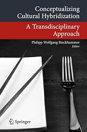 Seller image for Conceptualizing Cultural Hybridization: A Transdisciplinary Approach (Transcultural Research, Heidelberg Studies on Asia and Europe in a Global Context) [Soft Cover ] for sale by booksXpress