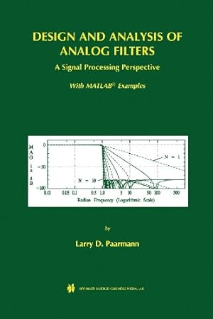 Seller image for Design and Analysis of Analog Filters: A Signal Processing Perspective (The Springer International Series in Engineering and Computer Science) by Paarmann, Larry D. [Paperback ] for sale by booksXpress