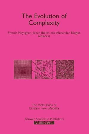 Seller image for The Evolution of Complexity: The Violet Book of `Einstein Meets Magritte' (Einstein Meets Magritte: An Interdisciplinary Reflection on Science, Nature, Art, Human Action and Society) [Paperback ] for sale by booksXpress