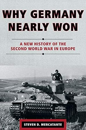 Seller image for Why Germany Nearly Won: A New History of the Second World War in Europe [Soft Cover ] for sale by booksXpress