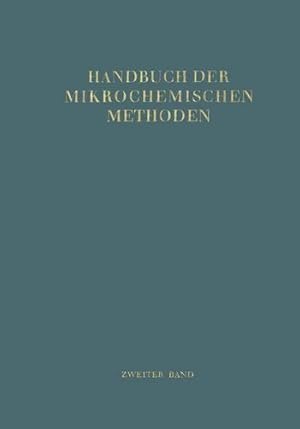 Imagen del vendedor de Handbuch der Mikrochemischen Methoden: Band II Verwendung der Radioaktivität in der Mikrochemie (German Edition) by Broda, E., Schönfeld, T., Bernert, T., Karlik, B., Lintner, K., Lauda, H. [Paperback ] a la venta por booksXpress