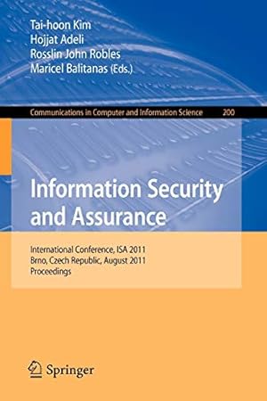 Immagine del venditore per Information Security and Assurance: International Conference, ISA 2011, Brno, Czech Republic, August 15-17, 2011, Proceedings (Communications in Computer and Information Science) [Soft Cover ] venduto da booksXpress