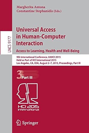 Seller image for Universal Access in Human-Computer Interaction. Access to Learning, Health and Well-Being: 9th International Conference, UAHCI 2015, Held as Part of . Part III (Lecture Notes in Computer Science) [Paperback ] for sale by booksXpress