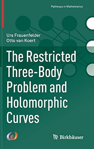 Bild des Verkufers fr The Restricted Three-Body Problem and Holomorphic Curves (Pathways in Mathematics) [Hardcover ] zum Verkauf von booksXpress