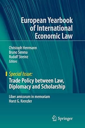 Seller image for Trade Policy between Law, Diplomacy and Scholarship: Liber amicorum in memoriam Horst G. Krenzler (European Yearbook of International Economic Law) [Soft Cover ] for sale by booksXpress