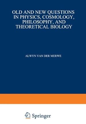 Bild des Verkufers fr Old and New Questions in Physics, Cosmology, Philosophy, and Theoretical Biology: Essays in Honor of Wolfgang Yourgrau by Van der Merwe, Alwyn [Paperback ] zum Verkauf von booksXpress