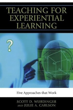 Imagen del vendedor de Teaching for Experiential Learning: Five Approaches That Work by Wurdinger, Scott D., Carlson, Julie A. [Paperback ] a la venta por booksXpress