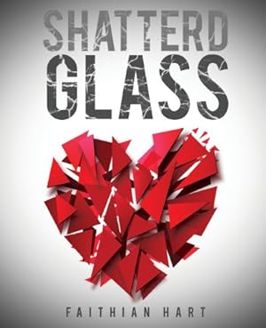Seller image for Shatterd Glass by Hart, Faithian [Paperback ] for sale by booksXpress