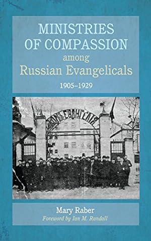 Seller image for Ministries of Compassion among Russian Evangelicals, 1905-1929 [Hardcover ] for sale by booksXpress