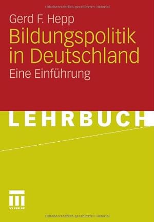 Image du vendeur pour Bildungspolitik in Deutschland: Eine Einführung (German Edition) by Hepp, Gerd F. [Paperback ] mis en vente par booksXpress