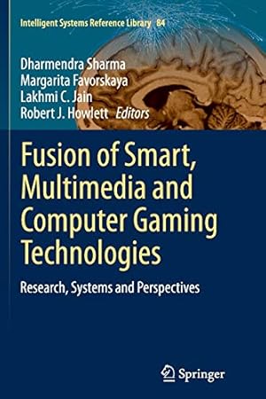 Immagine del venditore per Fusion of Smart, Multimedia and Computer Gaming Technologies: Research, Systems and Perspectives (Intelligent Systems Reference Library) [Soft Cover ] venduto da booksXpress