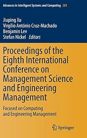 Image du vendeur pour Proceedings of the Eighth International Conference on Management Science and Engineering Management: Focused on Computing and Engineering Management (Advances in Intelligent Systems and Computing) [Hardcover ] mis en vente par booksXpress