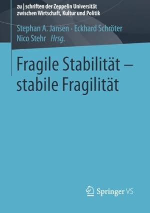 Seller image for Fragile Stabilität stabile Fragilität (zu | schriften der Zeppelin Universität. zwischen Wirtschaft, Kultur und Politik) (German Edition) [Paperback ] for sale by booksXpress