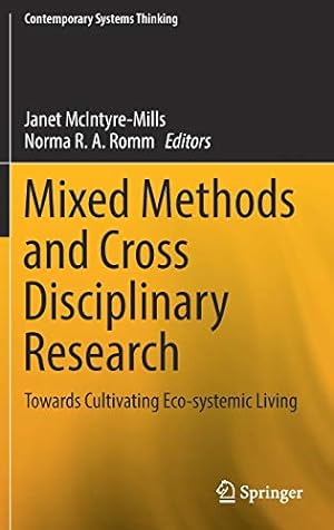 Seller image for Mixed Methods and Cross Disciplinary Research: Towards Cultivating Eco-systemic Living (Contemporary Systems Thinking) [Hardcover ] for sale by booksXpress