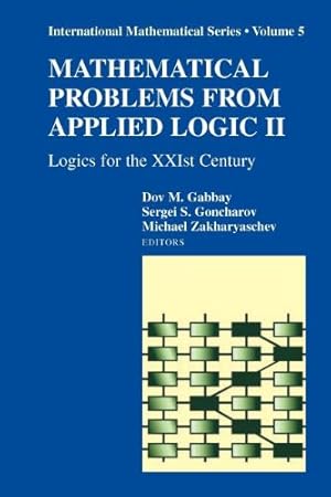 Image du vendeur pour Mathematical Problems from Applied Logic II: Logics for the XXIst Century (International Mathematical Series) [Paperback ] mis en vente par booksXpress