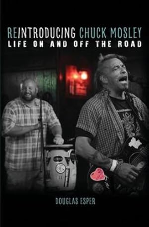 Bild des Verkufers fr Reintroducing Chuck Mosley: Life On and Off the Road [Soft Cover ] zum Verkauf von booksXpress