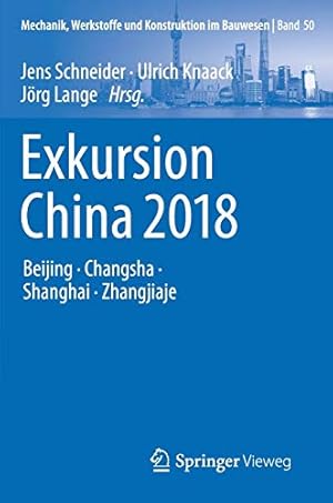 Immagine del venditore per Exkursion China 2018: Beijing, Changsha, Shanghai, Zhangjiaje (Mechanik, Werkstoffe und Konstruktion im Bauwesen) (German Edition) [Hardcover ] venduto da booksXpress