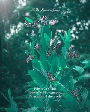 Immagine del venditore per Flight of colorButterfly Photographers by Ljung, Peter James [Paperback ] venduto da booksXpress