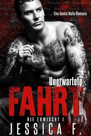 Seller image for Unerwartete Fahrt: Eine Dunkle Mafia-Romanze (Nie Erwischt) (German Edition) by F, Jessica [Paperback ] for sale by booksXpress