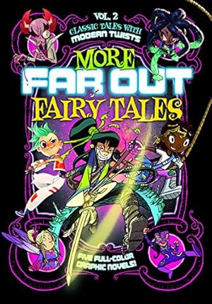 Seller image for More Far Out Fairy Tales: Five Full-Color Graphic Novels by Bowen, Carl, Peters, Stephanie True, Powell, Martin, Rayo, Alberto, Sutton, Laurie S. [Paperback ] for sale by booksXpress