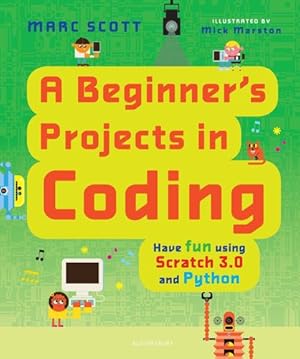 Imagen del vendedor de A Beginner's Projects in Coding by Scott, Marc [Hardcover ] a la venta por booksXpress