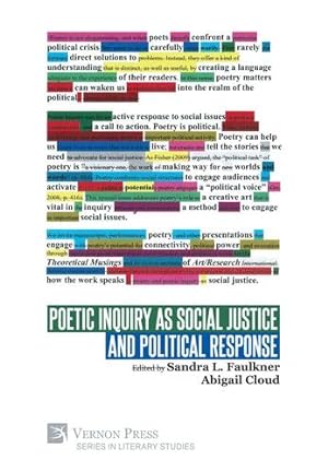 Image du vendeur pour Poetic Inquiry as Social Justice and Political Response (Series in Literary Studies) [Hardcover ] mis en vente par booksXpress