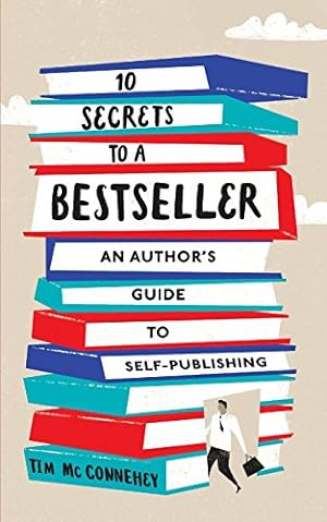 Seller image for 10 Secrets to a Bestseller: An Author's Guide to Self-Publishing by McConnehey, Tim [Paperback ] for sale by booksXpress