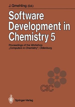 Seller image for Software Development in Chemistry 5: Proceedings of the 5th Workshop Computers in Chemistry Oldenburg, November 2123, 1990 [Paperback ] for sale by booksXpress