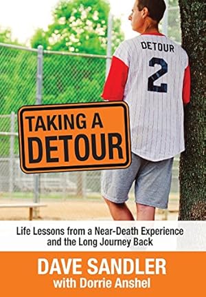 Seller image for Taking a Detour: Life Lessons from a Near-Death Experience and the Long Journey Back by Sandler, Dave [Hardcover ] for sale by booksXpress