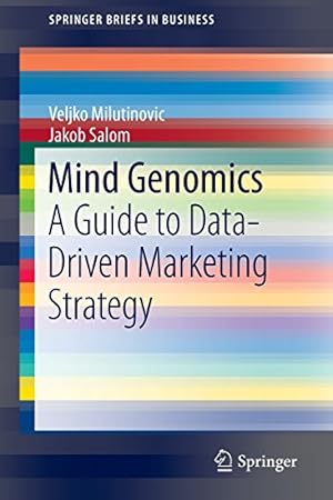 Seller image for Mind Genomics: A Guide to Data-Driven Marketing Strategy (SpringerBriefs in Business) by Milutinovic, Veljko, Salom, Jakob [Paperback ] for sale by booksXpress