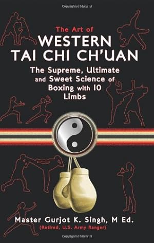 Image du vendeur pour The Art of Western Tai Chi Ch'uan: The Supreme Ultimate & Sweet Science of Boxing with 10 Limbs [Hardcover ] mis en vente par booksXpress