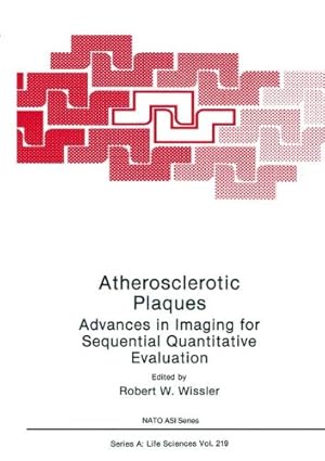 Bild des Verkufers fr Atherosclerotic Plaques: Advances in Imaging for Sequential Quantitative Evaluation (Nato Science Series A:) [Paperback ] zum Verkauf von booksXpress