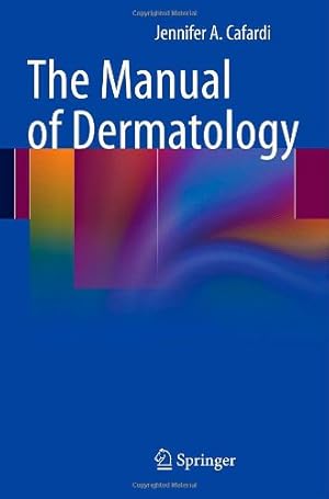 Image du vendeur pour The Manual of Dermatology by Cafardi, Jennifer [Paperback ] mis en vente par booksXpress