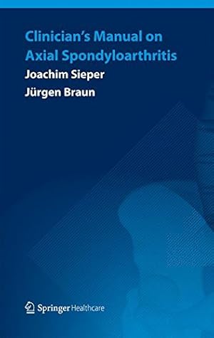 Imagen del vendedor de Clinicians Manual on Axial Spondyloarthritis by Sieper, Joachim, Braun, Jürgen [Paperback ] a la venta por booksXpress