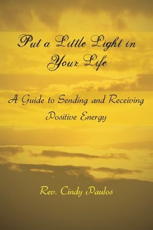 Imagen del vendedor de Put a Little Light in Your Life: A Guide to Sending and Receiving Positive Energy [Soft Cover ] a la venta por booksXpress