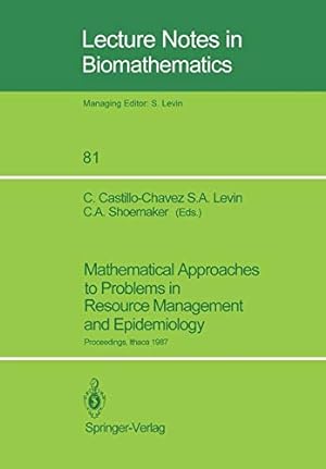 Image du vendeur pour Mathematical Approaches to Problems in Resource Management and Epidemiology: Proceedings of a Conference held at Ithaca, NY, Oct. 2830, 1987 (Lecture Notes in Biomathematics) [Soft Cover ] mis en vente par booksXpress